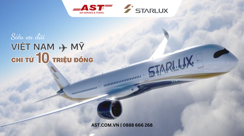 STARLUX khuyến mãi nhiều đường bay đi Mỹ với giá chỉ từ 10 triệu đồng