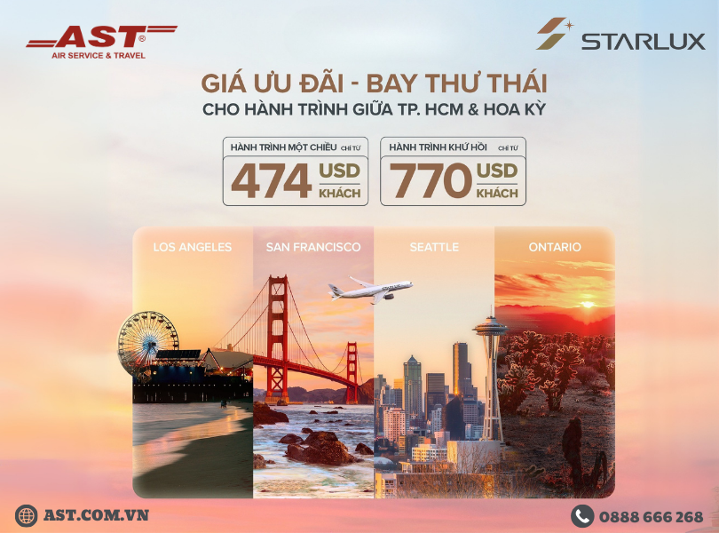 Giá vé ưu đãi, bay Mỹ thư thái cùng STARLUX Airlines & AST Travel