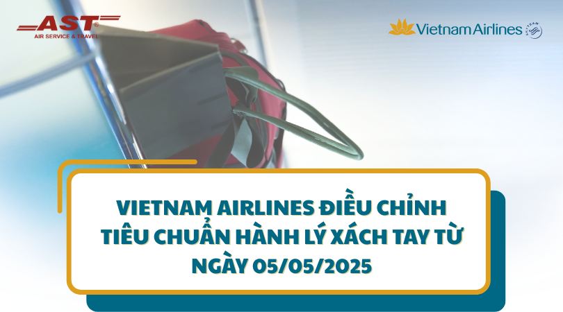 Vietnam Airlines điều chỉnh tiêu chuẩn hành lý xách tay từ tháng 5 2025